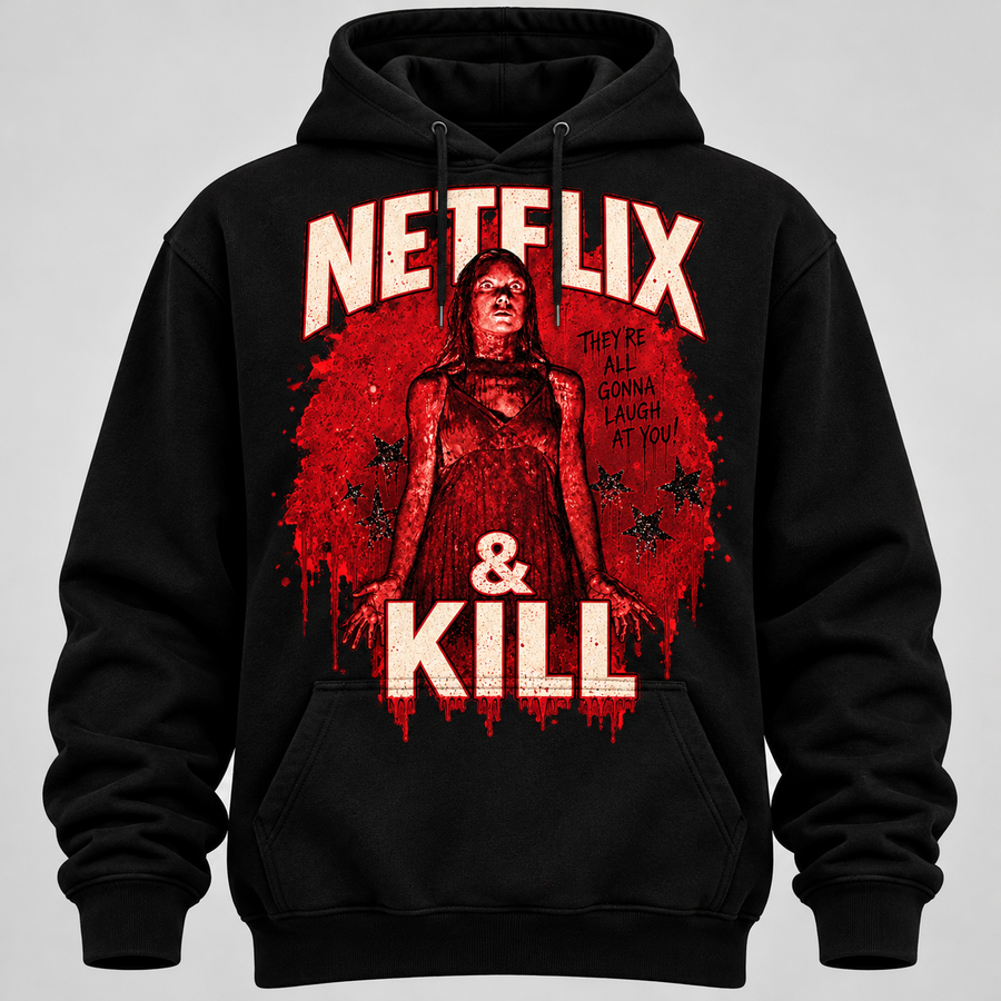 Men’s Hoodie: Netflix & Kill — They’re All Gonna Laugh at You