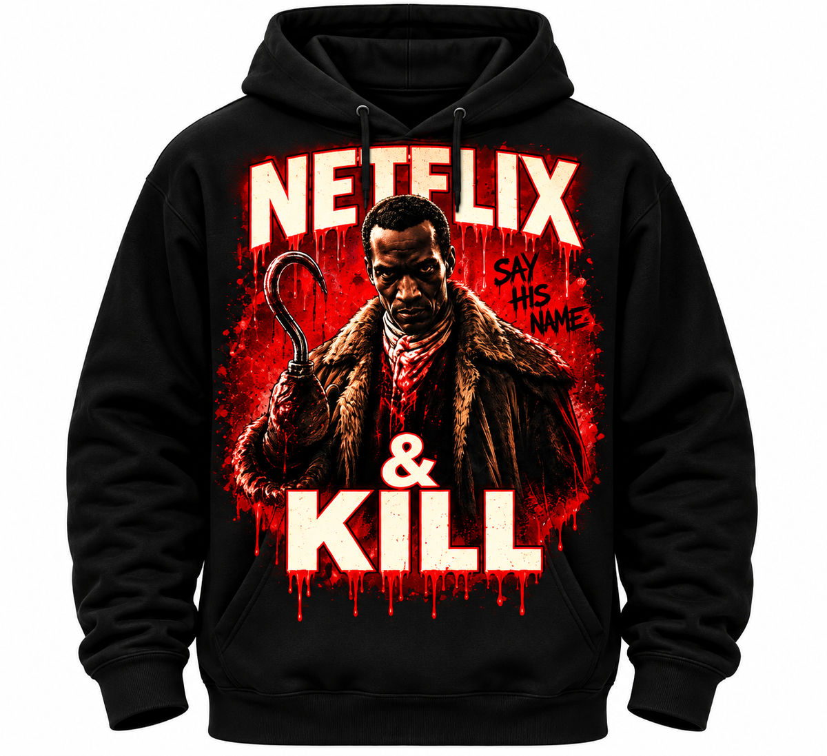 Men’s Hoodie: Netflix & Kill — Say His Name
