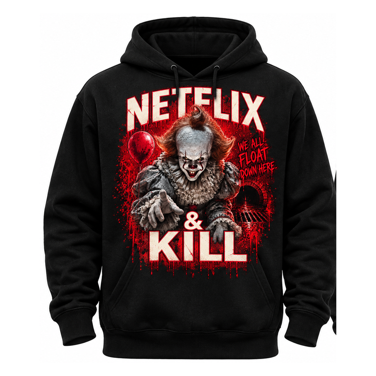 We All Float Down Here— Netflix & Kill Hoodie